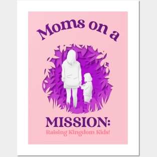 Moms on a Mission: Raising Kingdom Kids Posters and Art